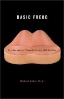 Basic Freud: Psychoanalytic Thought for the 21st Century 046503716X Book Cover