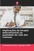 Implicações da terapia antirretroviral na qualidade de vida das crianças (Portuguese Edition) 6207977912 Book Cover