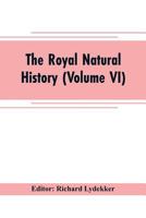 The Royal Natural History Volume 6 9353705398 Book Cover