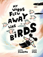 My Words Flew Away Like Birds 152530318X Book Cover