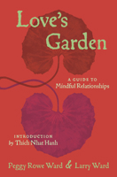 Love's Garden: A Guide to Mindful Relationships 1888375736 Book Cover
