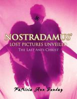 Nostradamus' Lost Pictures Unveiled 1481760424 Book Cover