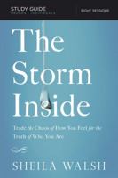 The Storm Inside Video Study: Trade the Chaos of How You Feel for the Truth of Who You Are 1401677630 Book Cover
