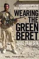 Wearing the Green Beret: A Canadian with the Royal Marine Commandos 0771068522 Book Cover