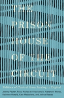 The Prison House of the Circuit: Politics of Control from Analog to Digital 1517914175 Book Cover