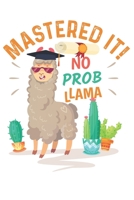 Mastred it ! no prob llama: Amazing Notebook for Alpaca lovers 1688509836 Book Cover