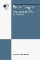 Burundi -- Proxy Targets: Civilians in the War in Burundi 1564321797 Book Cover
