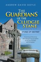 The Guardians of the Cludgie Stane: Stone of Destiny 1532049676 Book Cover