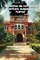 18 relatos de romance, aventura, suspense y humor (Spanish Edition) B0DWV5W5R1 Book Cover