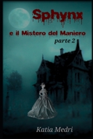 Sphynx e il Mistero del Maniero: Parte Due (Pitch Cauldron Academy) (Italian Edition) B0DNT43TFN Book Cover