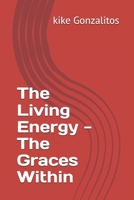 The Living Energy - The Graces Within B0FD47SRHN Book Cover