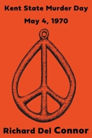 Kent State Murder Day - May 4, 1970 1575512580 Book Cover
