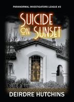 Suicide on Sunset, Paranormal Investigators League #3 1732276064 Book Cover