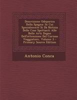Descrizione Odeporica Della Spagna In Cui Spezialmente Si Da Notizia Delle Cose Spettanti Alle Belle Arti Degne Dell' Attenzione Del Curioso Viaggiatore, Volume 3... 1145706010 Book Cover