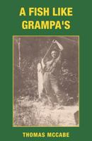 A Fish Like Grampa's 0984262415 Book Cover