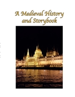 A Medieval History and Storybook 130495126X Book Cover