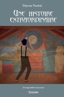 Une histoire extraordinaire (French Edition) 2414465387 Book Cover