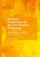 Pandemic Perspectives on the Irish Diaspora in Germany: Remitting Visibility 303165210X Book Cover