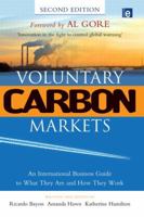 Voluntary Carbon Markets: An International Business Guide to What They Are and How They Work (Environmental Markets Insight)