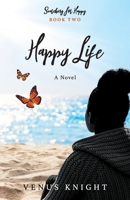 Happy Life: Book Two of Searching for Happy 1662957823 Book Cover
