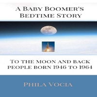 A Baby Boomer's Bedtime Story: To the Moon and Back 1974470520 Book Cover