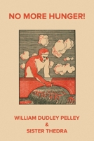 No More Hunger: William Dudley Pelley presenting The Christian Commonwealth B09KNGGMMV Book Cover