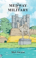 The Medway And The Military 1802273824 Book Cover
