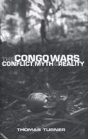 The Congo Wars: Conflict, Myth and Reality 1842776894 Book Cover