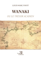 Wanaki ou le trésor acadien B0G4QNMWFX Book Cover