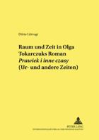 Raum Und Zeit in Olga Tokarczuks Roman Prawiek I Inne Czasy (Ur- Und Andere Zeiten) 3631518919 Book Cover