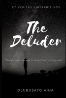 The Deluder: Et veritas liberabit vos. B08B33TSTJ Book Cover