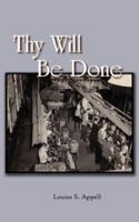 Thy Will Be Done 1425970303 Book Cover