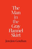 The Man in the Gray Flannel Skirt 1400068118 Book Cover