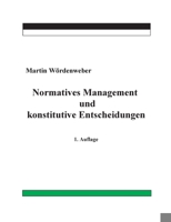 Normatives Management und konstitutive Entscheidungen 3756834395 Book Cover