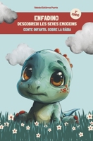 Enfadino descobreix les seves emocions: conte infantil sobre l'enfadament: + Eines per alliberar emocions (Spanish Edition) B0F1N2QJD5 Book Cover