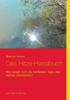 Das Hitze-Hassbuch: Wie lassen sich die heißesten Tage des Jahres überleben? 3752870184 Book Cover