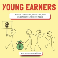 Young Earners: A Guide to Financial Literacy, Smart Spending, and Building Confidence for kids and Teens B0DY4SP3LT Book Cover