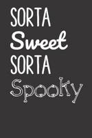 Sorta Sweet Sorta Spooky: Journal/ Notebook 1698046189 Book Cover