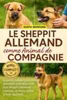 LE SHEPPIT ALLEMAND COMME ANIMAL DE COMPAGNIE: Le guide complet pour élever, entraîner et prendre soin d’un Sheppit allemand confiant, en bonne santé et bien équilibré (French Edition) B0G77HXSR2 Book Cover