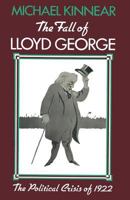 The Fall Of Lloyd George: The Political Crisis Of 1922 1349005223 Book Cover