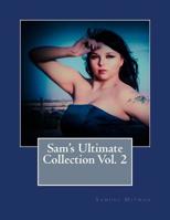 Sam's Ultimate Collection Vol. 2 1539851273 Book Cover