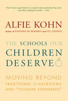 The Schools Our Children Deserve: Moving Beyond Traditional Classrooms and "Tougher Standards" 0618083456 Book Cover