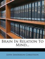 Brain in Relation to Mind 1120166225 Book Cover
