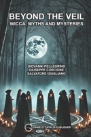 Beyond the Veil: Wicca, Myths and Mysteries B0F2S9MSXP Book Cover