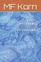 Barry Descending : a Screenplay B093RWXB3R Book Cover