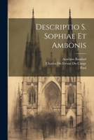 Descriptio S. Sophiae Et Ambonis 1022847341 Book Cover