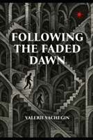 Following the Faded Dawn B0F9XL61QS Book Cover