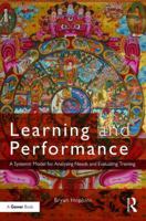 Learning and Performance: A Systemic Model for Analysing Needs and Evaluating Training 1138220698 Book Cover