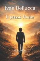 Il passo finale: VOLUME III (Italian Edition) B0GHJ4YQJ5 Book Cover