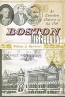 Boston Miscellany: An Essential History of the Hub 1596295872 Book Cover